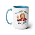 Betty White Quote - 15 oz Mug