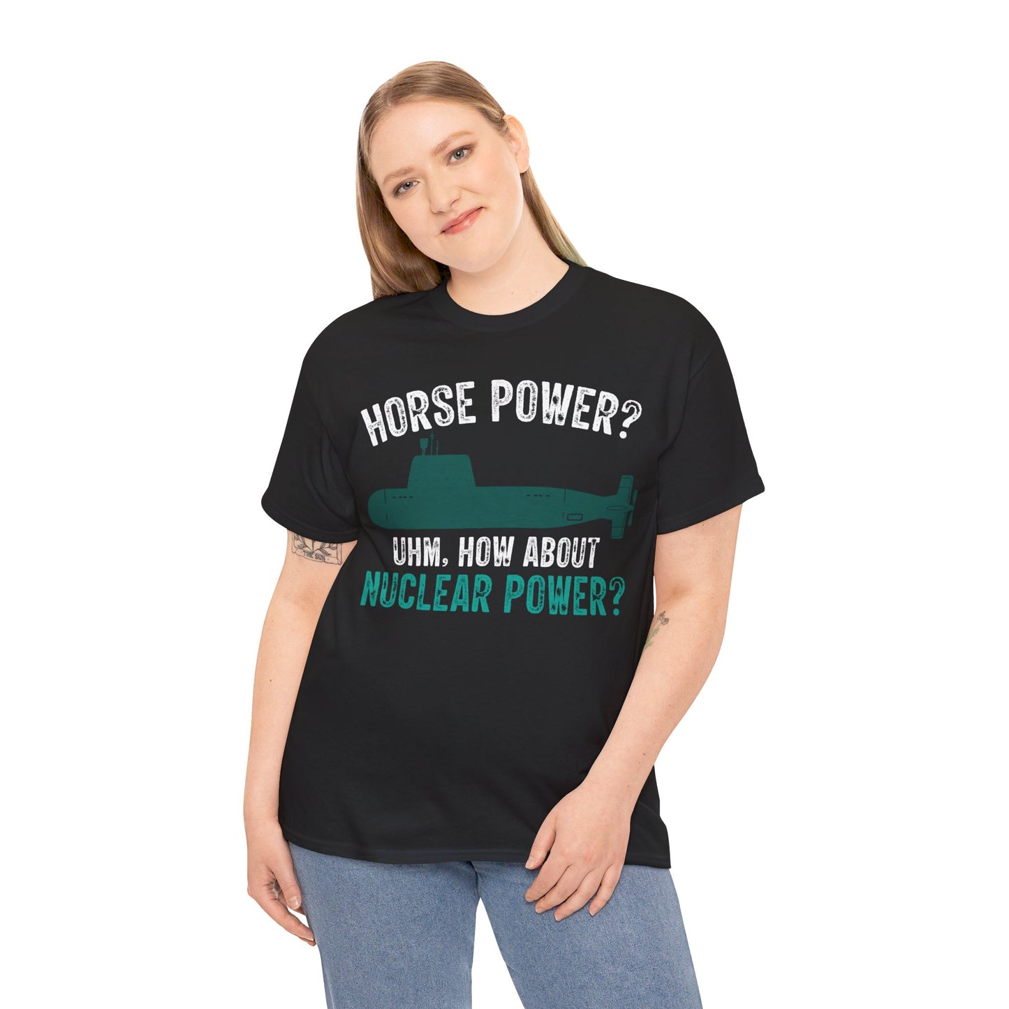 Horse Power? Uhm, How About Nuclear Power - Unisex Heavy Cotton Tee