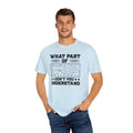 What Part of MATH AND SCIENCE Don't You Understand, Comfort Colors Unisex Garment-Dyed T-shirt