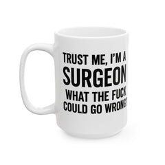Surgeon Humor Mug