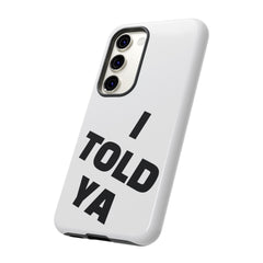 I TOLD YA movie tough case, gift for her, gift for him, movie lover gift, film buff cell case, cinema fan phone case, pop culture cell case