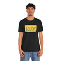 Ted Lasso BELIEVE SHIRT - Unisex Short Sleeve Tee