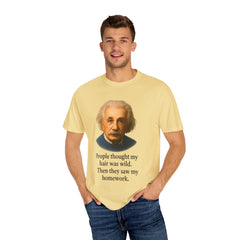 Albert Einstein 'My Hair Was Wild' T-Shirt