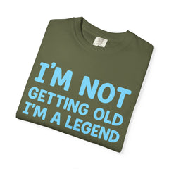 I’m Not Getting Old I’m A Legend T-Shirt — Funny Birthday Tee for Men & Women