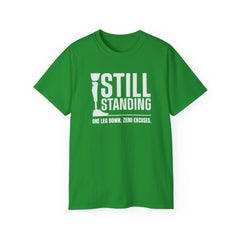 I'm Still Standing Motivational Amputee Graphic Tee - Unisex