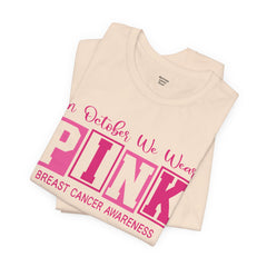 Breast Cancer Awareness T-Shirt — "In October We Wear PINK" Graphic Tee