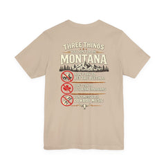 Montana Rules Tee - “3 Things You Don’t Do in Montana: Don’t Pet the Buffalo, Outdrink Canadians, Mess with Cowboy Music”