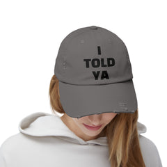 I TOLD YA Distressed Cap: Unique Movie Lover Gift, Pop Culture Accessory