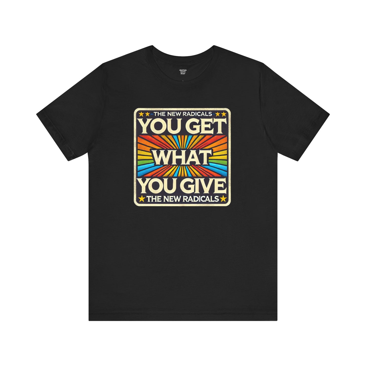 You Get What You Give, The New Radicals - Graphic Unisex Jersey Short Sleeve Tee