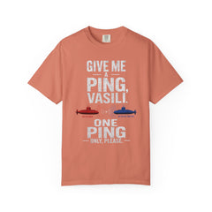 Hunt For Red October Give Me A Ping  Vasili Unisex Garment-Dyed T-shirt