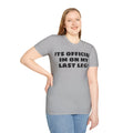 Im On My Last Leg Quote, Unisex Softstyle T-Shirt