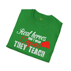 Real Heroes Don't Wear Capes THEY TEACH Unisex Softstyle Graphic T-Shirt