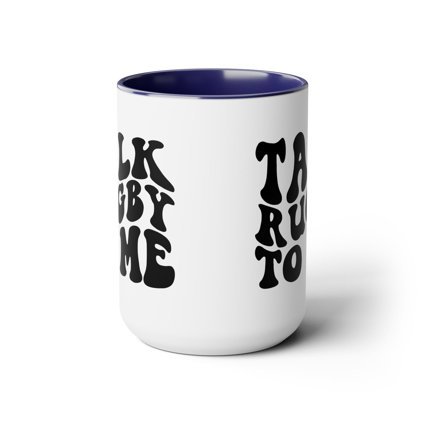 Talk Rugby To Me 15 oz Mug,Rugby mug,rugby coffee mug,rugby fan gift,scrum lover gift,hooker rugby gift,ruck fan gift,rugby player present