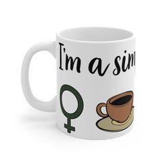 I'm A Simple Woman - 11oz, 15oz, 20oz Mug