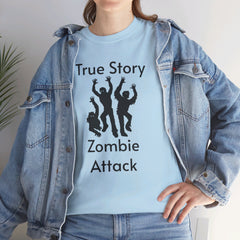 True Story Zombie Attack! - Unisex T Shirt