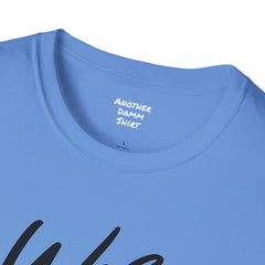 Nurse Humor - Unisex Softstyle T-Shirt | Nurse Awareness, Medical Apparel, Gift For Her, Dog Mom, Hospital Staff Gift, Registered Nurse
