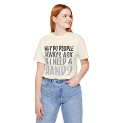 Arm Amputee Humor Tee - Unisex T-Shirt, Limb Loss Awareness, Ice Breaker Shirt