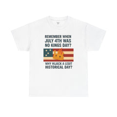 Patriotic Humor Tee, July 4th Shirt, Independence Day Apparel, Funny American T-Shirt, Meme Shirt, History Lovers Gift