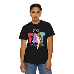 Stay Fat Lazy and Happy Cat - Graphic Unisex Garment-Dyed T-shirt