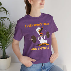 Funny EVERYTHING HURTS Tee - Unisex T-Shirt