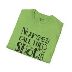 Nurses Call The Shots - Unisex Softstyle T-Shirt | Nurse Awareness,Medical Wear,Gift For Him,Scrubs Lover,Hospital Staff,Gift For Her,RN