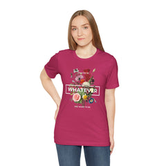 You Can Be WHATEVER You Want To Be Floral Unisex Tee