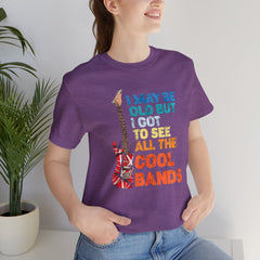 Vintage Rock Band Graphic Tee - 'I May Be Old, But I Got to See All the Cool Bands'