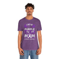 I Wear Purple For My Mom Alzheimers Awareness - Unisex Jersey Short Sleeve Tee