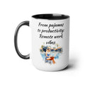 Remote Worker Vibes - 15 oz Mug