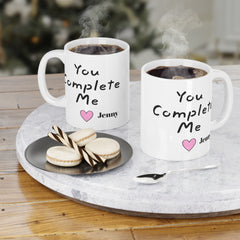 You Complete Me - Personalized Love Mug 11oz 15oz 20oz