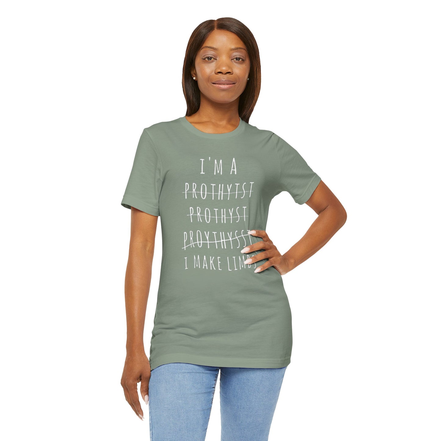 Funny Prosthetist Crossed Out Quote - Graphic Unisex T Shirt