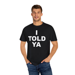 I TOLD YA movie tee, gift for her, gift for him, movie lover gift, film buff shirt, cinema fan tee, unique movie gift, pop culture shirt