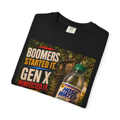 Retro Garment Dyed  'Boomers and Gen X Hose Water' T-Shirt