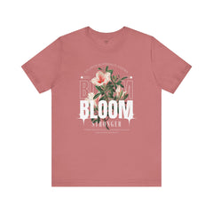Bloom Stronger Unisex Jersey Tee - Positive Vibes Floral Design