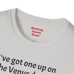 The Venus De Milo Arm Amputee - Unisex Softstyle T-Shirt / Arm up / One Arm Humor / Funny Story / One Arm Warrior / Art Humor /