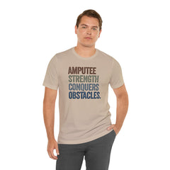 AMPUTEE STRENGTH Quote - Unisex T-Shirt