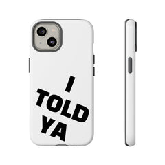 I TOLD YA movie tough case, gift for her, gift for him, movie lover gift, film buff cell case, cinema fan phone case, pop culture cell case