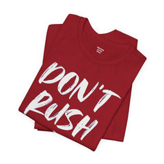 Don't Rush Me Unisex Short Sleeve Tee - Perfect for Procrastinators!