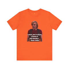 Funny Hob-Knockers Wade Collins Quote Tee