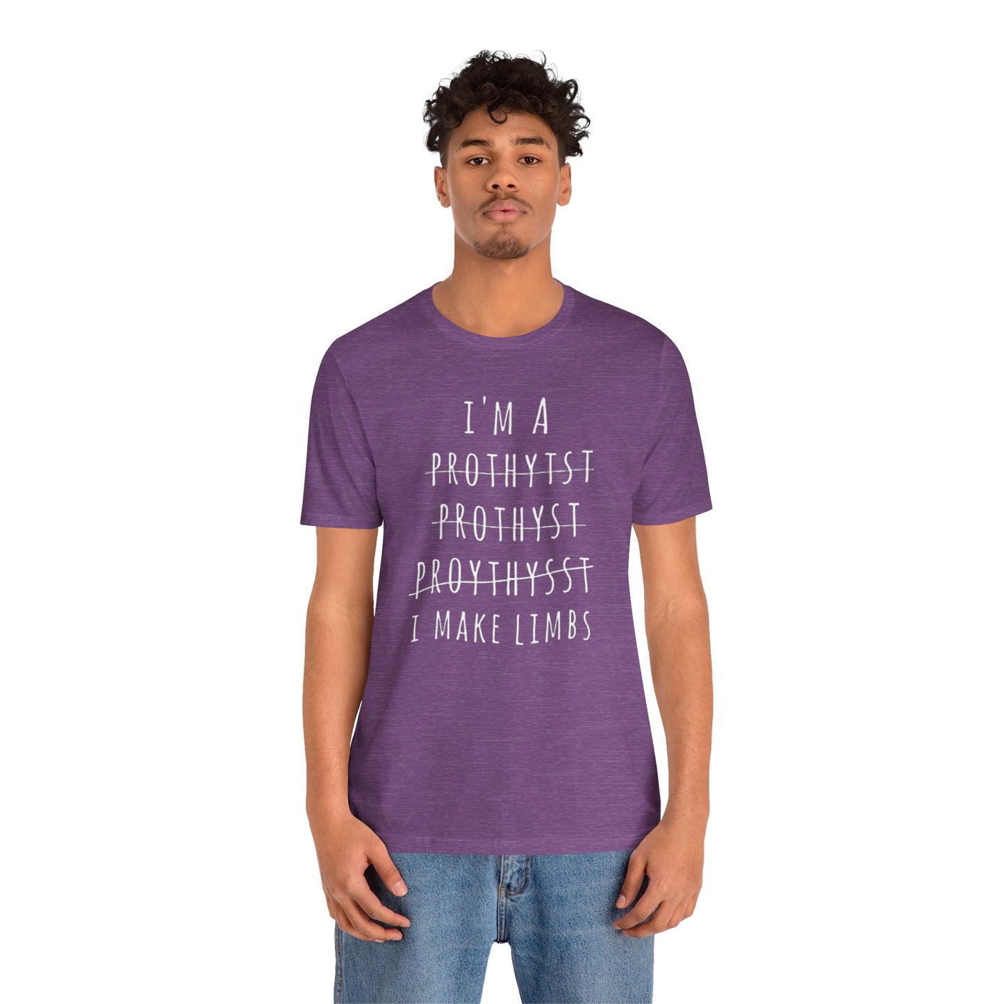 Funny Prosthetist Crossed Out Quote - Graphic Unisex T Shirt