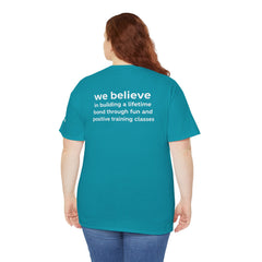 Dog Trainer T‑Shirt — "dog trainer." Front Logo with "we believe..." Positive Training Back Text