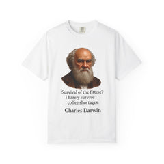 Darwin Coffee Funny T-Shirt — "Survival of the Fittest? I Barely Survive Coffee Shortages."
