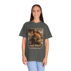 American Heroes Collection No 2 Graphic T-Shirt — “We're Not Going Back” Audie Murphy WWII