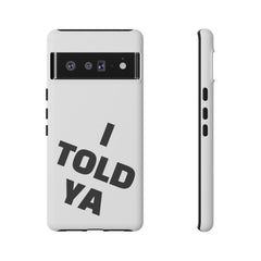 I TOLD YA movie tough case, gift for her, gift for him, movie lover gift, film buff cell case, cinema fan phone case, pop culture cell case