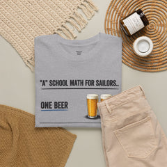T-Shirt -  "A" School Math for Sailors Funny Beer Graphic Tee