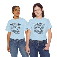 Thanksgiving Family Dysfunction Tee, Unisex Cotton T-Shirt, Funny Holiday Shirt, Family Gathering Wear, Thanksgiving Humor Apparel