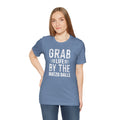 Grab Life By The Matzo Balls - Unisex Jersey Short Sleeve Tee