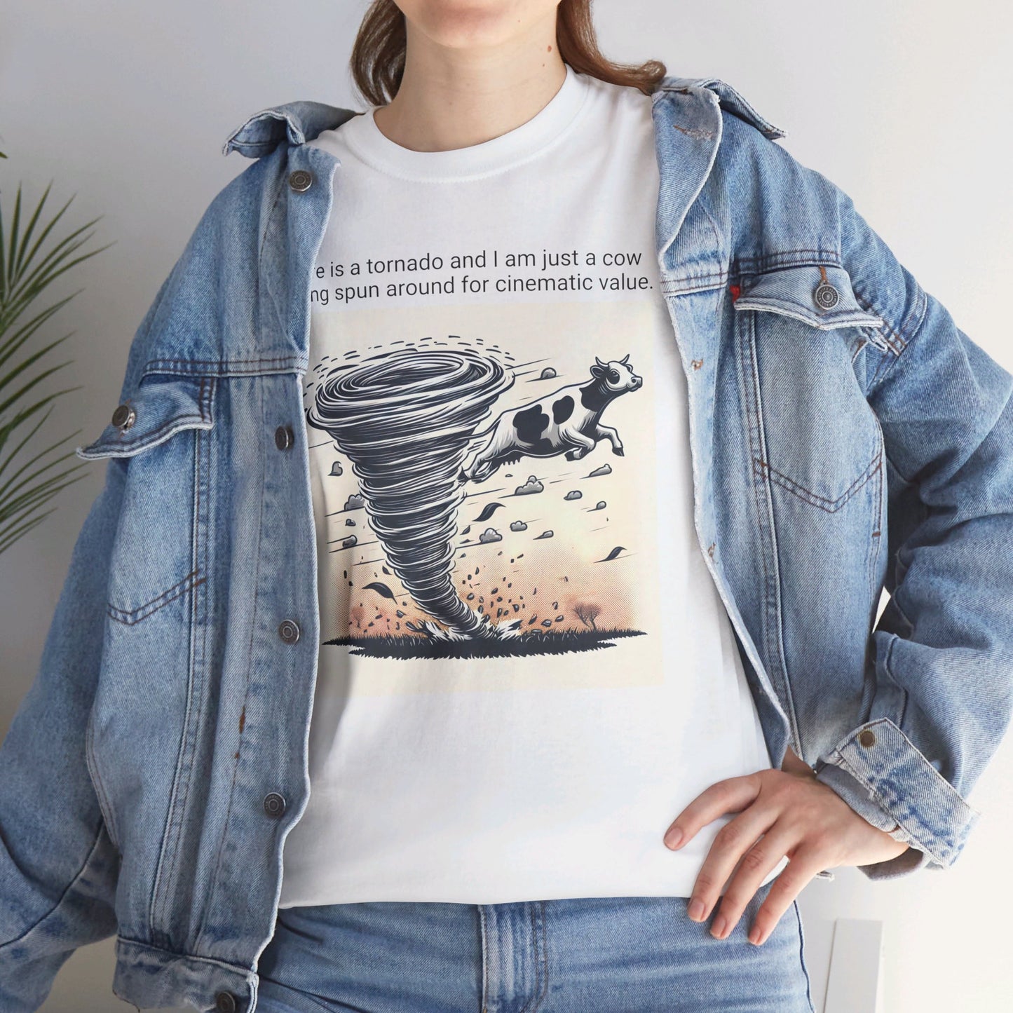 Life Is A Tornado and I am Just A Cow Being Spun Around For Cinematic Value - Unisex Heavy Cotton Tee