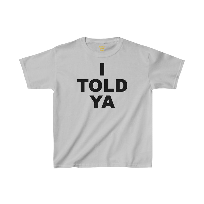 I TOLD YA Movie Kids Cotton Tee, empowering movie tee, gift for her, gift for him, movie lover gift, unique movie gift, pop culture shirt