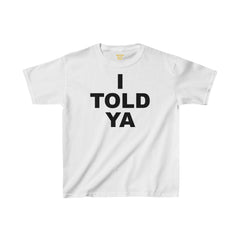 I TOLD YA Movie Kids Cotton Tee, empowering movie tee, gift for her, gift for him, movie lover gift, unique movie gift, pop culture shirt